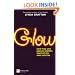 Glow: How You Can Radiate Energy, Innovation and Success (Financial Times Series)