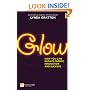Glow: How You Can Radiate Energy, Innovation and Success (Financial Times Series)
