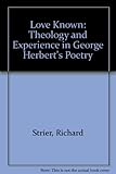 Love known : theology and experience in George Herbert's poetry