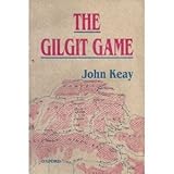 The Gilgit game : the explorers of the Western Himalayas, 1865-95