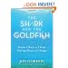 The Shark and the Goldfish: Positive Ways to Thrive During Waves of Change