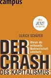 Produkt-Bild: Der Crash des Kapitalismus: Warum die entfesselte Marktwirtschaft scheiterte und was jetzt zu tun ist