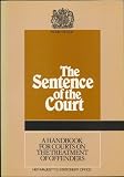 The sentence of the court : a handbook for courts on the treatment of offenders