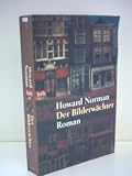 Produkt-Bild: Howard Norman: Der Bilderw&auml;chter - Verlag: btb [Auflage: 1. Auflage]