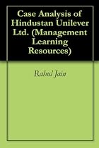 Click to Download Free Kindle Book -> Case Analysis of Hindustan Unilever Ltd. (Management Learning Resources)
