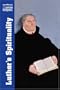 Luther's Spirituality (Classics of Western Spirituality)