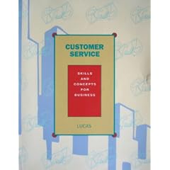 Customer Service: Skills and Concepts for Business
