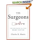 Click here to buy The Surgeons: Life and Death in a Top Heart Center by  Charles R. Morris.