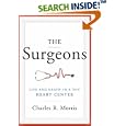 The Surgeons: Life and Death in a Top Heart Center by  Charles R. Morris