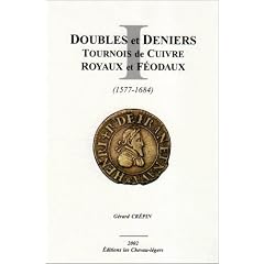 Doubles et Deniers Tournois en Cuivres Royaux et Feodaux...