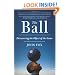 The Ball: Discovering the Object of the Game (P.S.)