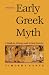 Early Greek Myth: A Guide to Literary and Artistic Sources, Vol. 1