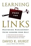 Learning from the Links: Mastering Management Using Lessons From Golf