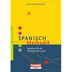 Fachmethodik: Spanisch-Methodik: Handbuch f�r die Sekundarstufe I und II