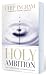 Holy Ambition: What it Take to Make a Difference for God