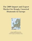 The 2009 Import and Export Market for Rough, Unsorted Diamonds in Europe