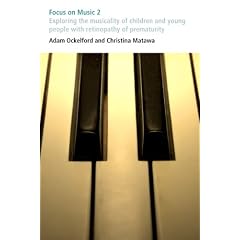 Focus on Music 2: Exploring the Musicality of Children and Young People with Retinopathy... by Adam Ockelford and Christina Matawa