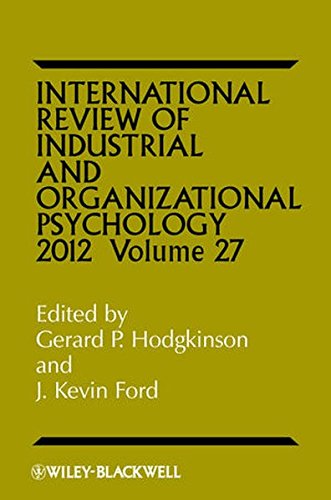 International Review of Industrial and Organizational Psychology, 2012 (Volume 27)