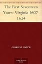 The First Seventeen Years Virginia, 1607-1624 (Jamestown 350th Anniversary Historical Booklet,)