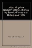 United Kingdom : Northern Ireland : killings by security forces and 'supergrass' trials