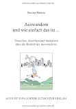 Auswandern und wie einfach das ist...: Tatsachen, Ansichten und Anekdoten über die Realität des Auswanderns