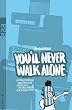 You'll Never Walk Alone. Ein Fu�ballmusikroman
