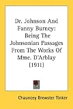 Dr. Johnson and Fanny Burney: Being the Johnsonian Passages from the Works of Mme. D'Arblay (1911)