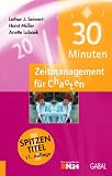 30 Minuten-Zeitmanagement f&uuml;r Chaoten - Lothar J. Seiwert, Horst M&uuml;ller, Anette Labaek-Noeller
