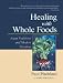 Books : Healing with Whole Foods: Asian Traditions and Modern Nutrition [HEALING W/WHOLE FOODS 3/E]