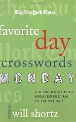 The New York Times Favorite Day Crosswords: Monday: 75 of Your Favorite Very Easy Monday Crosswords from The New York Times