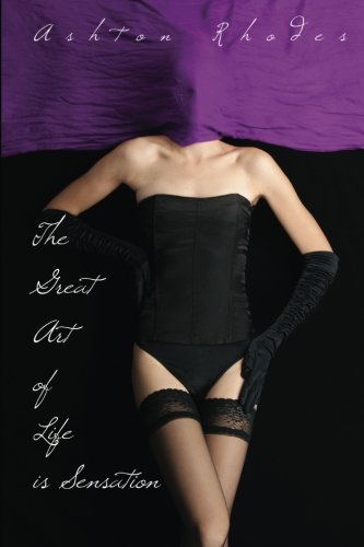 The Great Art of Life is Sensation (The Risk of Being Tamed) (Volume 1)