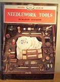 Needlework Tools: A Guide to Collecting (Shire Album)