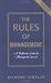 The Rules of Management: A Definitive Code for Managerial Success