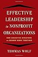 Effective Leadership for Nonprofit Organizations: How Executive Directors and Boards Work Together