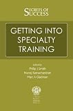 Getting into Specialty Training (Secrets of Success)