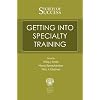 Getting into Specialty Training (Secrets of Success)