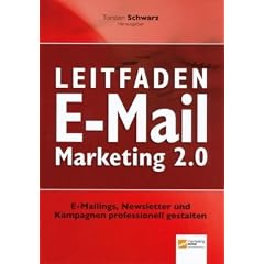 Leitfaden E-Mail Marketing 2.0: Mit Online-Marketing Reichweite erh�hen und Kosten senken