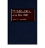 [PAUL GAUGUIN: A BIO-BIBLIOGRAPHY BY (AUTHOR)CLEMENT, RUSSELL T.]PAUL GAUGUIN: A BIO-BIBLIOGRAPHY[HARDCOVER]07-30-1991