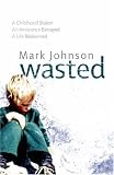 Wasted