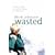 Wasted