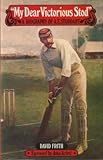 'My dear victorius Stod' : a biography of A.E. Stoddart