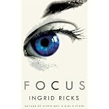 FOCUS - A Memoir ~ Ingrid Ricks