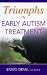 Triumphs in Early Autism Treatment: The Stories of Seven Best Outcome Cases