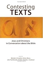 Contesting Texts: Jews and Christians in Conversation about the Bible