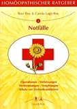 Hom&ouml;opathische Ratgeber: Hom&ouml;opathischer Ratgeber, Bd.2, Bei Notf&auml;llen: Operationen, Verletzungen, Zeckenbi&szlig;, Vergiftungen: Nr 2 - Ravi Roy, Carola Lage-Roy