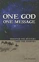 One God One Message: Discover the Mystery, Take the Journey