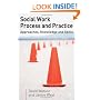 Social Work Process and Practice: Approaches, Knowledge and Skill