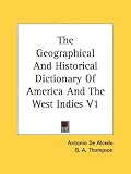 The Geographical And Historical Dictionary Of America And The West Indies V1