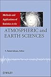 Methods and applications of statistics in the atmospheric and earth sciences