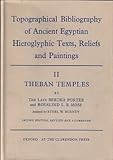 Topographical bibliography of ancient Egyptian hieroglyphic texts, reliefs and paintings